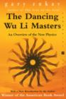 The Dancing Wu Li Masters : An Overview of the New Physics - eBook