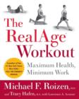 The RealAge(R) Workout : Maximum Health, Minimum Work - eBook