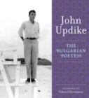 The Bulgarian Poetess : A Selection from the John Updike Audio Collection - eAudiobook