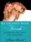 My Journey with Farrah : A Story of Life, Love, and Friendship - eBook