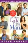 Act Like a Lady, Think Like a Man : What Men Really Think About Love, Relationships, Intimacy, and Commitment - eBook