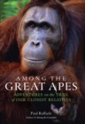 Among the Great Apes : Adventures on the Trail of Our Closest Relatives - eBook