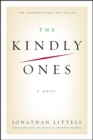 The Kindly Ones : A Novel - eBook