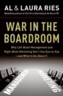 War in the Boardroom : Why Left-Brain Management and Right-Brain Marketing Don't See Eye-to-Eye--and What to Do About It - eBook