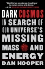 Dark Cosmos : In Search of Our Universe's Missing Mass and Energy - eBook