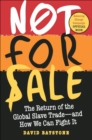 Not for Sale : The Return of the Global Slave Trade--and How We Can Fight It - eBook