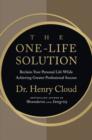 The One-Life Solution : Reclaim Your Personal Life While Achieving Greater Professional Success - eBook