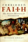 Forbidden Faith : The Secret History of Gnosticism - eBook