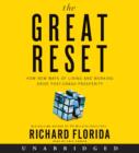 The Great Reset : How New Ways of Living and Working Drive Post-Crash Prosperity - eAudiobook