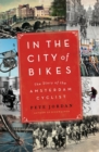 In the City of Bikes : The Story of the Amsterdam Cyclist - Book