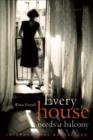 Every House Needs a Balcony : A Novel - eBook