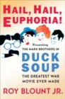 Hail, Hail, Euphoria! : Presenting the Marx Brothers in Duck Soup, the Greatest War Movie Ever Made - eBook