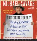 Trickle Up Poverty : Stopping Obama's Attack on Our Borders, Economy, and Security - eAudiobook