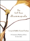 The Still Point Dhammapada : Living the Buddha's Essential Teachings - eBook
