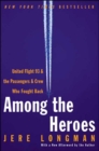 Among the Heroes : United Flight 93 & the Passengers & Crew Who Fought Back - eBook