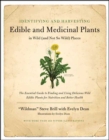 Identifying & Harvesting Edible and Medicinal Plants (And Not So Wild Places) : The Essential Guide to Finding and Using Delicious Wild Edible Plants for Nutrition and Better Health - eBook