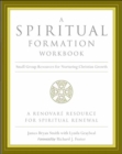A Spiritual Formation Workbook : Small Group Resources for Nurturing Christian Growth - eBook
