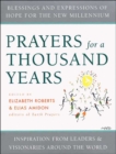 Prayers for a Thousand Years : Blessings and Expressions of Hope for the New Millenium-Inspiration from Leaders & Visionaries Around the World - eBook