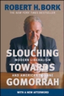 Slouching Towards Gomorrah : Modern Liberalism and American Decline - eBook