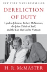 Dereliction of Duty : Johnson, McNamara, the Joint Chiefs of Staff - eBook