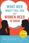 What Men Won't Tell You but Women Need to Know - eBook