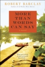 More Than Words Can Say : A Novel - eBook
