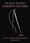 Fashion Victims : The Catty Catalogue of Stylish Casualties, From A to Z - eBook