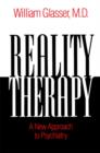 Reality Therapy : A New Approach to Psychiatry - eBook