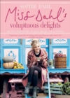Miss Dahl's Voluptuous Delights : Recipes for Every Season, Mood, and Appetite - eBook