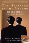 The Stranger in the Mirror : Dissociation-The Hidden Epidemic - eBook