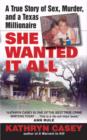 She Wanted It All : A True Story of Sex, Murder, and a Texas Millionaire - eBook
