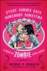 Every Zombie Eats Somebody Sometime : A Book of Zombie Love Songs - eBook