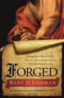 Forged : Writing in the Name of God--Why the Bible's Authors Are Not Who We Think They Are - eBook