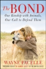 The Bond : Our Kinship with Animals, Our Call to Defend Them - eBook