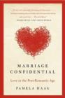 Marriage Confidential : Love in the Post-Romantic Age - eBook