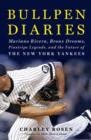 Bullpen Diaries : Mariano Rivera, Bronx Dreams, Pinstripe Legends, and the Future of the New York Yankees - eBook