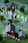 The Slippage : A Novel - eBook