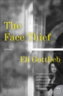 The Face Thief : A Novel - eBook