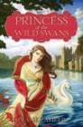 Princess of the Wild Swans - eBook