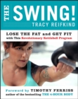 The Swing! : Lose the Fat and Get Fit with This Revolutionary Kettlebell Program - eBook