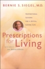 Prescriptions for Living : Inspirational Lessons for a Joyful, Loving Life - eBook