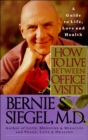 How to Live Between Office Visits : A Guide to Life, Love and Health - eBook
