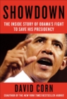 Showdown : The Inside Story of How Obama Fight to Save His Presidency - eBook