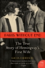 Paris Without End : The True Story of Hemingway's First Wife - eBook