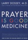 Prayer Is Good Medicine : How to Reap the Healing Benefits of Prayer - eBook