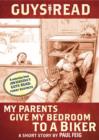 Guys Read: My Parents Give My Bedroom to a Biker : A Short Story from Guys Read: Funny Business - eBook