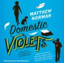 Domestic Violets : A Novel - eAudiobook