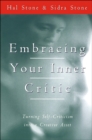 Embracing Your Inner Critic : Turning Self-Criticism into a Creative Asset - eBook
