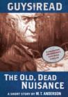 Guys Read: The Old, Dead Nuisance : A Short Story from Guys Read: Thriller - eBook