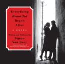 Everything Beautiful Began After : A Novel - eAudiobook